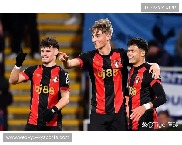 伯恩茅斯险胜保级希望，连胜势头强劲！，伯恩茅斯最新消息